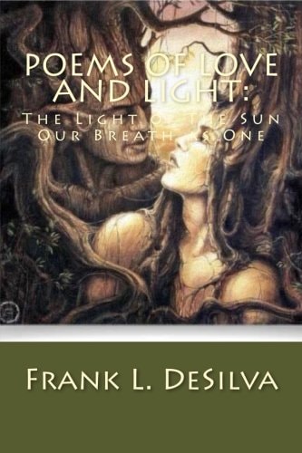 Poems Of Love And Light The Light of The Sun...Our Breath as One