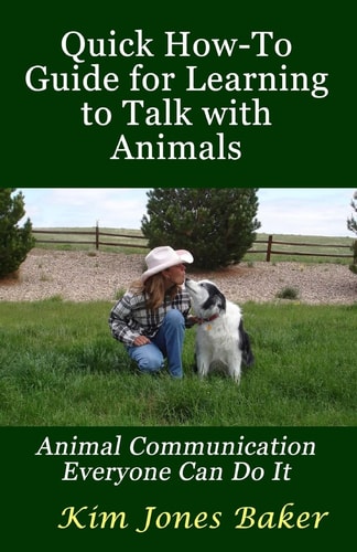 Quick How-To Guide for Learning to Talk with Animals Animal Communication Everyone Can Do It