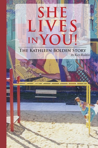 She Lives in You! The Kathleen Bolden Story