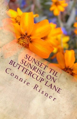 Sunset Til Sunrise On Buttercup Lane