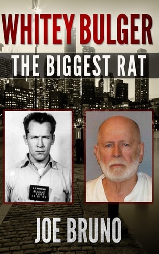 Whitey Bulger The Biggest Rat