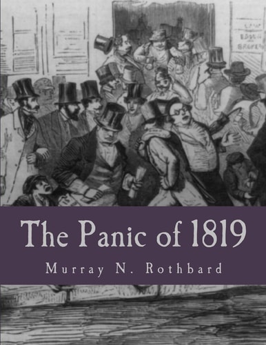 The Panic of 1819 (Large Print Edition) Reactions and Policies