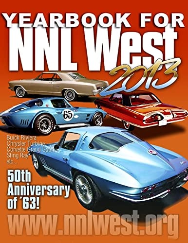 NNL West Yearbook 2013 An Exclusive Look at the 2013 NNL West Model Car Convention!