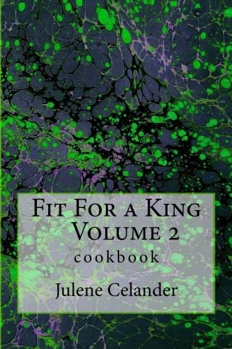 Fit For a King Cookbook