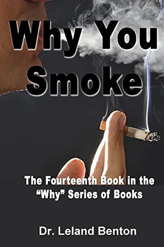 Why You Smoke The Fourteenth Book in the "Why" Series of Books