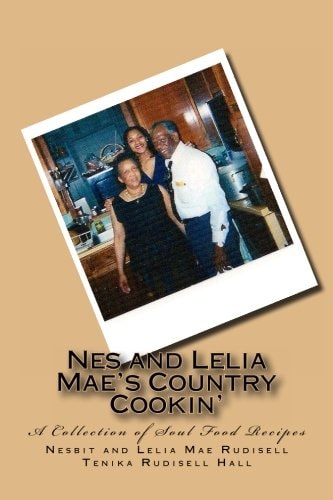 Nes and Lelia Mae's Country Cookin' A Collection of Soul Food Recipes