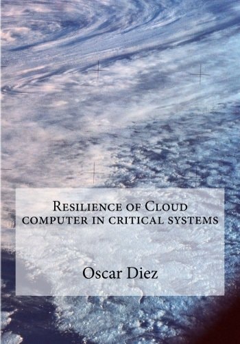 Resilience of Cloud Computer in Critical Systems