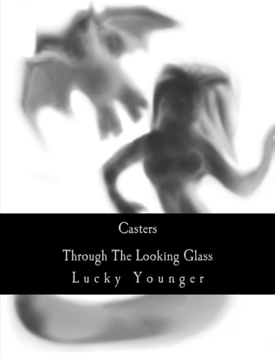 Casters Through The Looking Glass