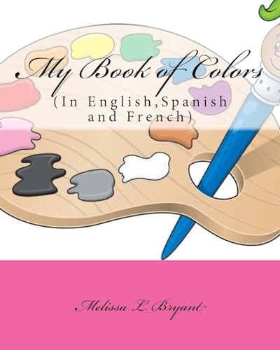 My Book of Colors In English, Spanish, and French
