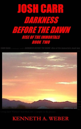 Josh Carr: Darkness Before the Dawn Rise of the Immortals Book Two