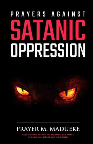 Prayers Against Satanic Oppression