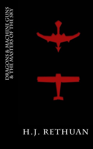 Dragons and Machine Guns and the Masters of the Sky