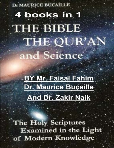 The Bible, the Qu'ran and Science The Holy Scriptures Examined in the Light of Modern Knowledge: 4 Books in 1