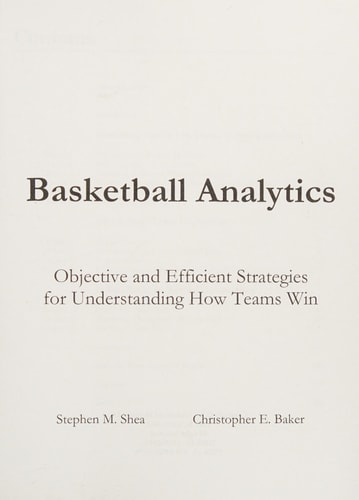 Basketball Analytics Objective and Efficient Strategies for Understanding How Teams Win