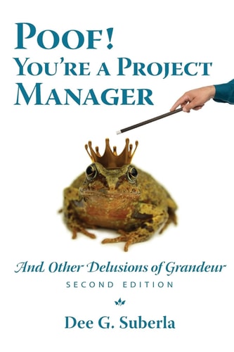Poof! You're a Project Manager And Other Delusions of Grandeur