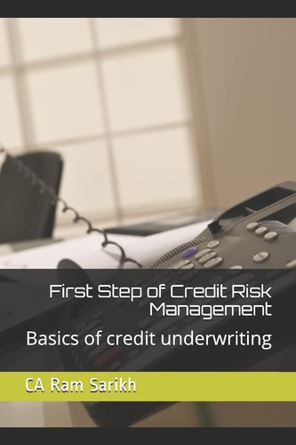 First Step of Credit Risk Management Basics of Credit Underwriting