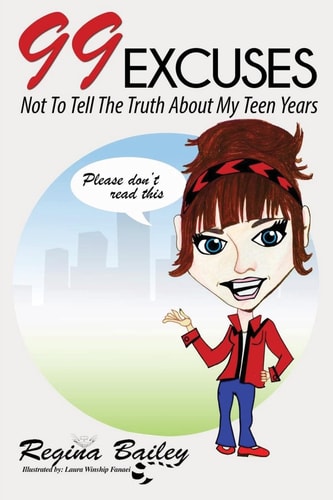 99 Excuses Not To Tell The Truth About My Teen Years