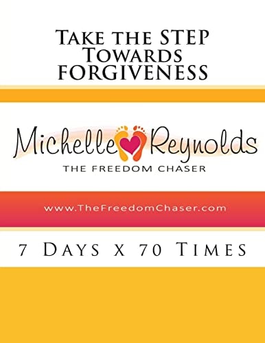 Take the STEP Towards Forgiveness 7 Days X 70 Times