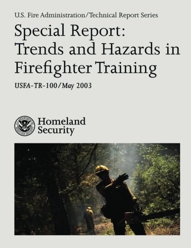 Special Report Trends and Hazards in Firefighter Training