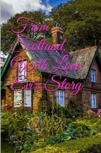 From Scotland, With Love Evi's Story