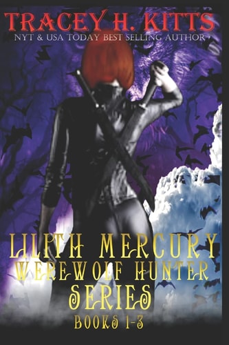 Lilith Mercury, Werewolf Hunter (Boxed Set, Books 1-3)