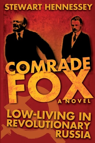 Comrade Fox Low-living in Revolutionary Russia