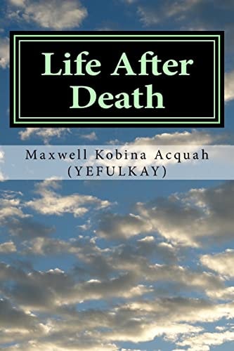 Life After Death Where Would You Be If You Die Today?