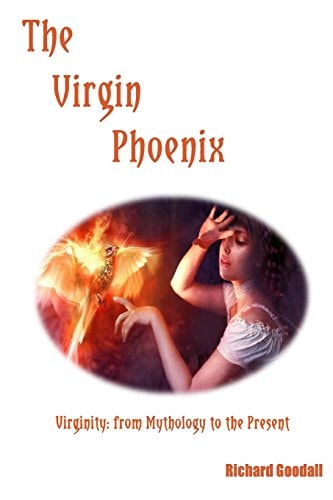 The Virgin Phoenix Virginity: from Mythology to the Present