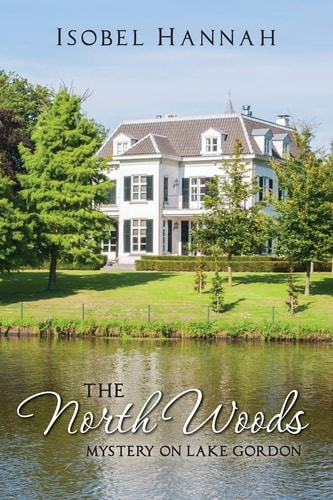 The North Woods Mystery on Lake Gordon