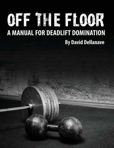 Off the Floor A Manual for Deadlift Domination