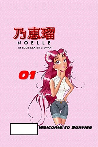 Noelle Chapter 1. 0 Welcome to Sunrise