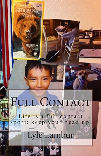 Full Contact Life Is a Full Contact Sport: Keep Your Head Up