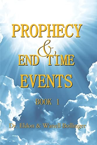 Prophecy and End Time Events - Book 1