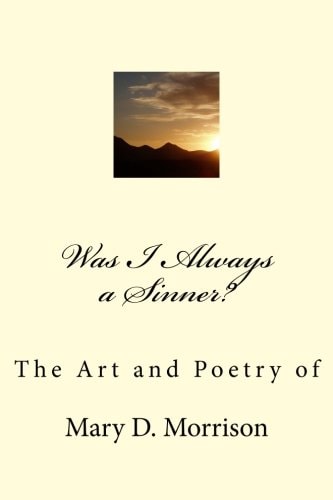 Was I Always a Sinner? The Art and Poetry of Mary D. Morrison