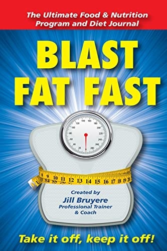 Blast Fat Fast The Ultimate Food and Nutrition Program