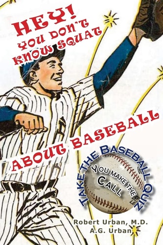 Hey! You Don't Know Squat About Baseball Take the Baseball Quiz - You Make the Call