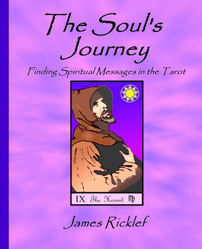 The Soul's Journey Finding Spiritual Messages in the Tarot