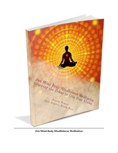 Zen Mind-body Mindfulness Meditation Book The Power to Live Your Vision