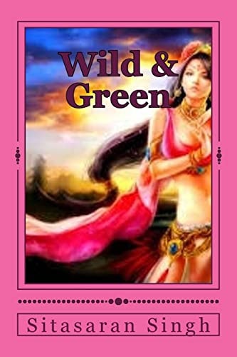 Wild and Green A Sceen Play