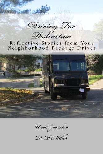 Driving For Distinction Reflective Stories from Your Neighborhood Package Driver