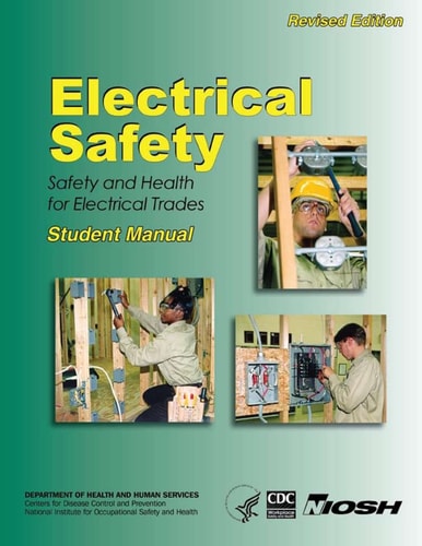 Electrical Safety Safety and Health For Electrical Trades- Student Manual