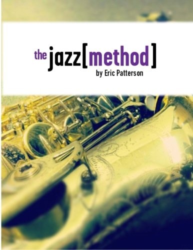 The Jazz Method Learn Jazz Improv One Step At A Time