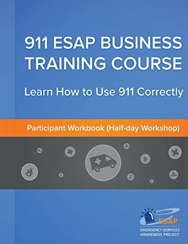 911 ESAP Business Training Course (Participants Manual) Become More Confident in Using the 911 Emergency Calling System