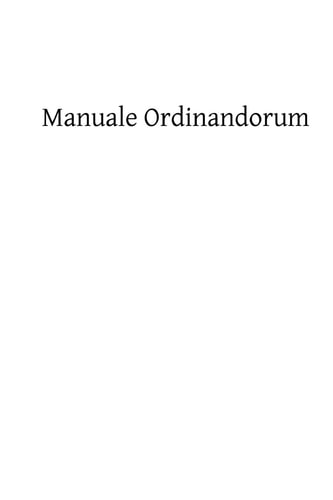 Manuale Ordinandorum Or the Ordination Rite According to the Roman Pontifical