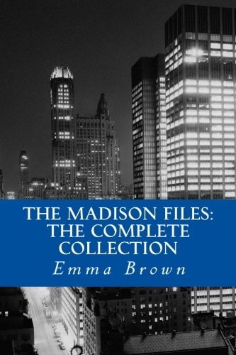 The Madison Files The Complete Collection
