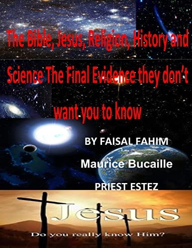 The Bible, Jesus, Religion, History and Science The Final Evidence They Don't Want You to Know Know the Real Jesus and the Last Bible