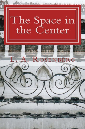 The Space in the Center A Spiritual Journey of Love