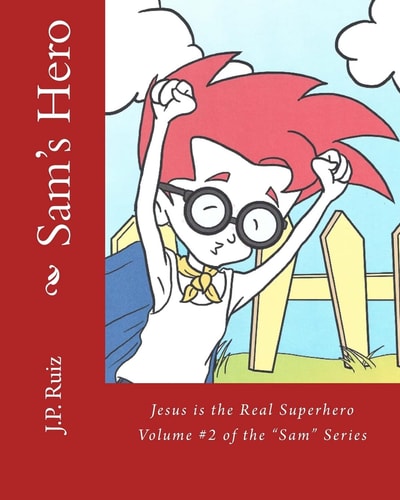 Sam's Hero Jesus the Real Superhero