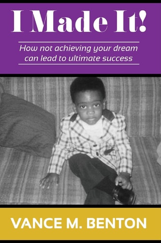 I Made It! How Not Achieving Your Dream Can Lead to Ultimate Success