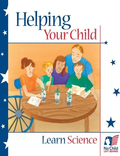 Helping Your Child Learn Science